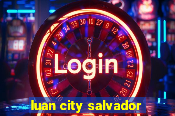 luan city salvador